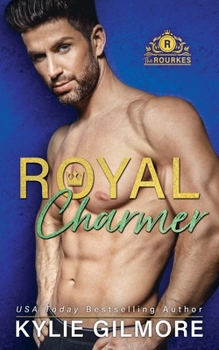 Royal Charmer - Lucas - Book #4 of the Rourkes