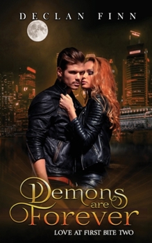 Paperback Demons Are Forever: Love At First Bite Book Two Book