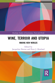 Paperback Wine, Terroir and Utopia: Making New Worlds Book