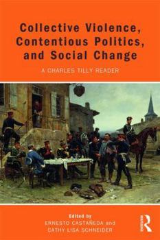 Paperback Collective Violence, Contentious Politics, and Social Change: A Charles Tilly Reader Book