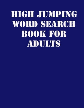 Paperback High jumping Word Search Book For Adults: large print puzzle book.8,5x11, matte cover, soprt Activity Puzzle Book with solution [Large Print] Book