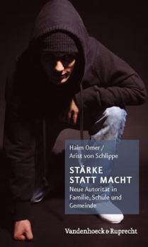 Paperback Starke Statt Macht: Neue Autoritat in Familie, Schule Und Gemeinde [German] Book