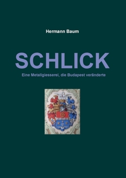 Paperback Schlick: Eine Metallgiesserei, die Budapest ver?nderte [German] Book