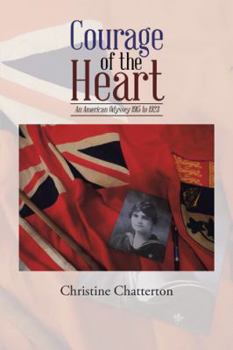 Paperback Courage of the Heart: An American Odyssey 1915 to 1923 Book
