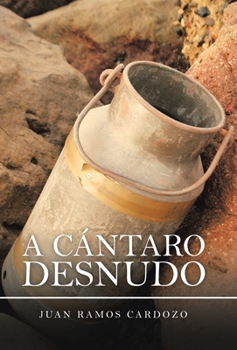 Hardcover A Cántaro Desnudo [Spanish] Book