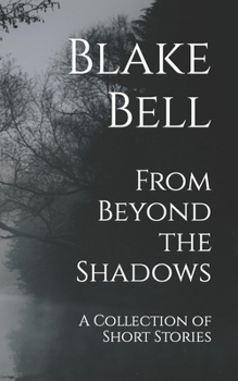 Paperback From Beyond the Shadows: A Collection of Short Stories Book