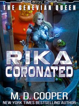 Rika Coronated - Book #2 of the Aeon 14: The Genevian Queen