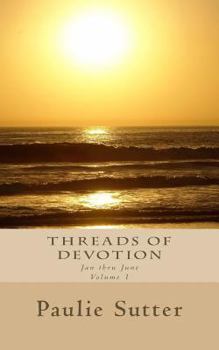 Paperback Threads of Devotion: Jan thru June Book