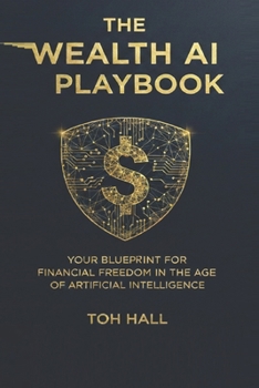 Paperback Your Blueprint For Financial Freedom In The Age Of Artificial Intelligence Book