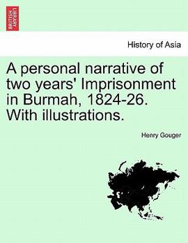 Paperback A Personal Narrative of Two Years' Imprisonment in Burmah, 1824-26. with Illustrations. Book