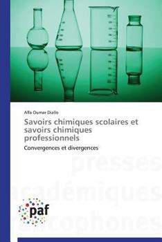 Paperback Savoirs Chimiques Scolaires Et Savoirs Chimiques Professionnels [French] Book