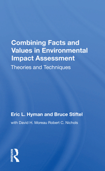 Paperback Combining Facts and Values in Environmental Impact Assessment: Theories and Techniques Book