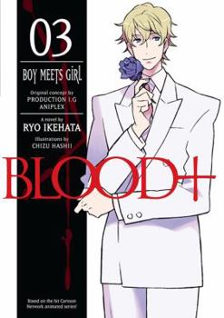 Paperback Blood+ Volume 3: Boy Meets Girl Book