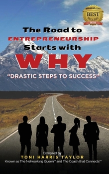 Paperback The Road to Entrepreneurship Starts With Why: Drastic Steps to Success Book