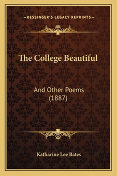 Paperback The College Beautiful: And Other Poems (1887) Book