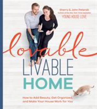 Hardcover Lovable Livable Home: How to Add Beauty, Get Organized, and Make Your House Work for You Book