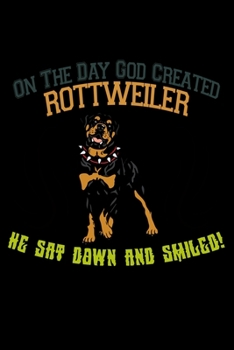 Paperback On the Day God Created Rottweiler He Sat Down and Smiled!: 110 Game Sheets - Four in a Row Fun Blank Games - Soft Cover Book for Kids for Traveling & Book