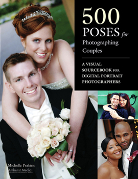 Paperback 500 Poses for Photographing Couples: A Visual Sourcebook for Digital Portrait Photographers Book