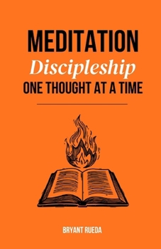 Meditation: Discipleship One Thought at a Time (Discipleship Series)