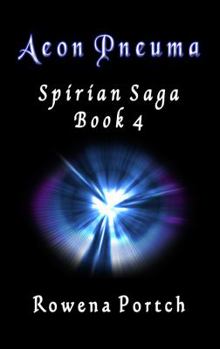 Aeon Pneuma - Book #4 of the Spirian Saga