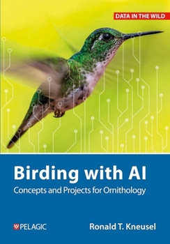 Hardcover Birding with AI: Concepts and Projects for Ornithology Book