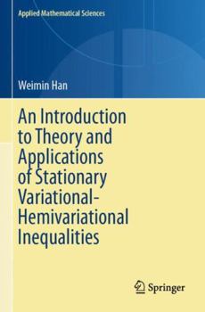 Paperback An Introduction to Theory and Applications of Stationary Variational-Hemivariational Inequalities Book