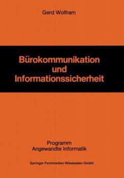 Paperback Bürokommunikation Und Informationssicherheit: Die Gestaltung Eines Informationssicherheitssystems ALS Herausforderung Für Die Unternehmung in Der Büro [German] Book