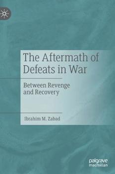 Hardcover The Aftermath of Defeats in War: Between Revenge and Recovery Book