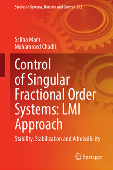 Hardcover Control of Singular Fractional Order Systems: LMI Approach: Stability, Stabilization and Admissibility Book
