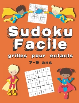 Paperback Sudoku Facile Grilles Pour Enfants: 150+ Grilles de Sudoku 7-9 Ans Gros Caractères [French] Book