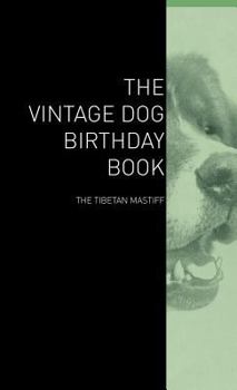 Hardcover The Vintage Dog Birthday Book - The Tibetan Mastiff Book