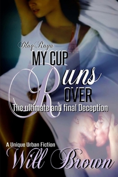 Paperback My Cup Runs Over: The Ultimate and Final Deception Book