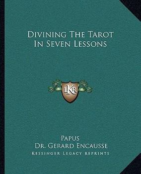 Paperback Divining the Tarot in Seven Lessons Book