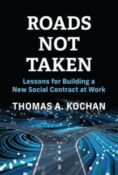 Hardcover Roads Not Taken: Lessons for Building a New Social Contract at Work Book