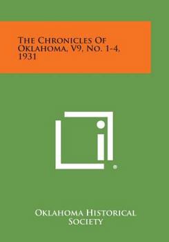 Paperback The Chronicles of Oklahoma, V9, No. 1-4, 1931 Book