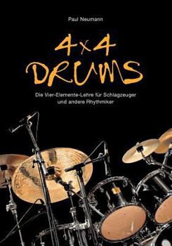 Paperback 4x4 Drums: Die Vier-Elemente-Lehre für Schlagzeuger und andere Rhythmiker [German] Book