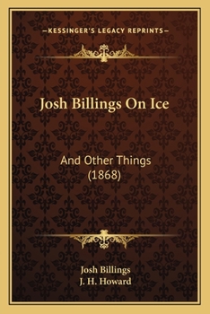 Paperback Josh Billings On Ice: And Other Things (1868) Book