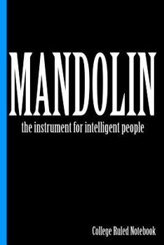 Paperback Mandolin, the Instrument for Intelligent People: College Ruled Notebook Book