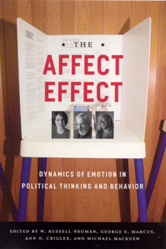 Paperback The Affect Effect: Dynamics of Emotion in Political Thinking and Behavior Book