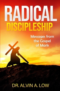 Paperback Radical Discipleship: Messages from the Gospel of Mark Book