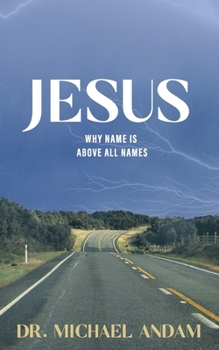 Paperback Jesus: Why name is above all names Book