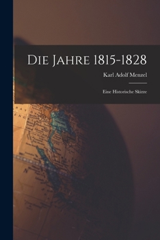 Paperback Die Jahre 1815-1828: Eine historische Skizze [German] Book