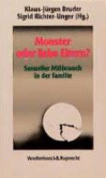 Paperback Monster oder liebe Eltern? Sexueller Mißbrauch in der Familie. [German] Book