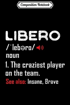 Composition Notebook: Volleyball Women's or Men's libero team player  Journal/Notebook Blank Lined Ruled 6x9 100 Pages