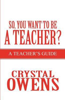 Paperback So, You Want to Be a Teacher?: A Teacher's Guide Book