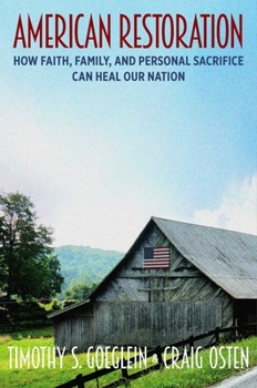 Hardcover American Restoration: How Faith, Family, and Personal Sacrifice Can Heal Our Nation Book