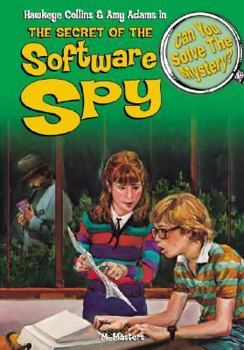 Hawkeye Collins & Amy Adams in The secret of the software spy & 8 other mysteries - Book #8 of the Can You Solve the Mystery?