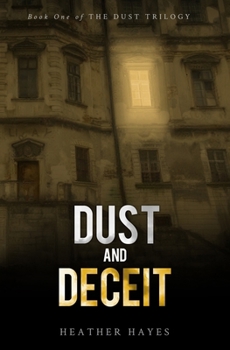 Paperback Dust and Deceit: Book One of The Dust Trilogy Book