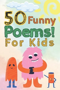 Paperback 50 Funny Poems! for Kids: A Funny Rhyming Story Book for Kids, Preschoolers And Nursery. Book