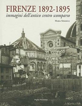 Hardcover Firenze 1892-1895: Immagini Dell'antico Centro Scomparso [Italian] Book